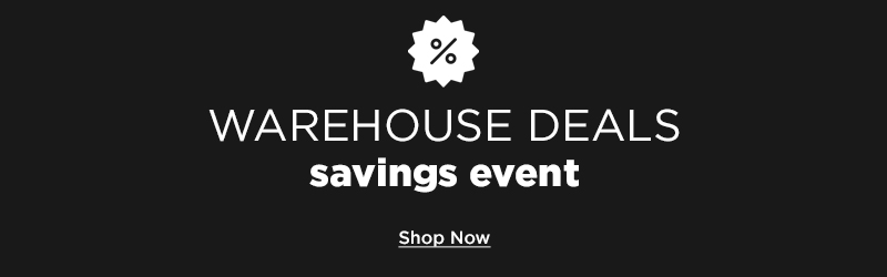 Warehouse Deals Savings Event - Shop Now