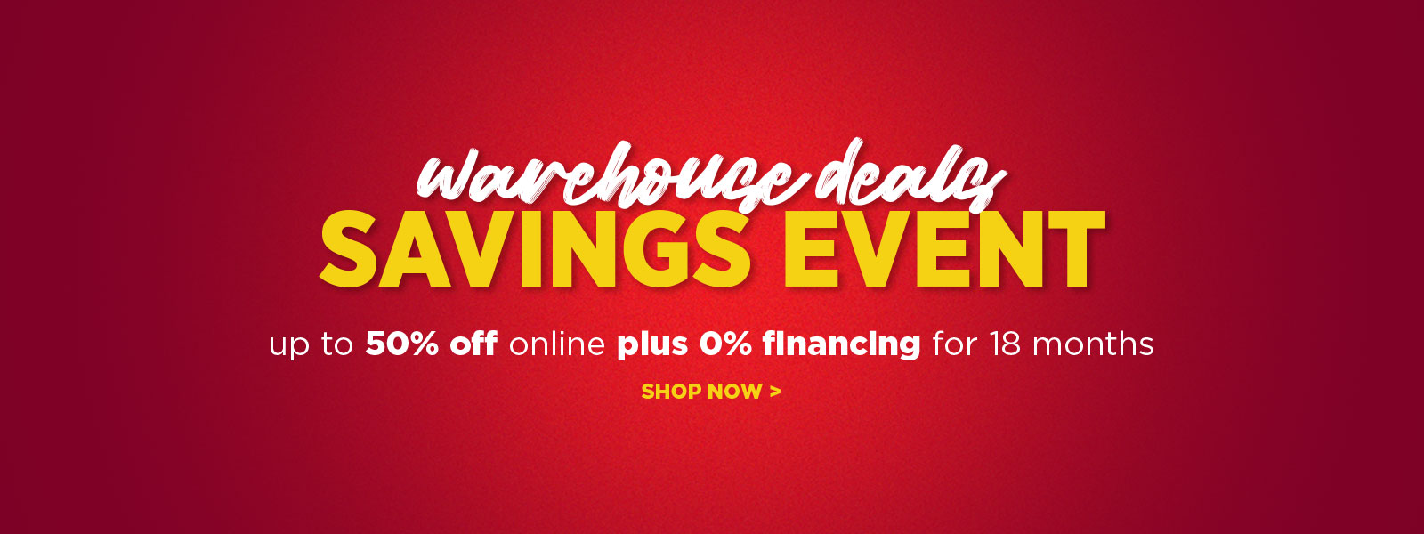 Warehouse Deals Savings Event - Shop Now